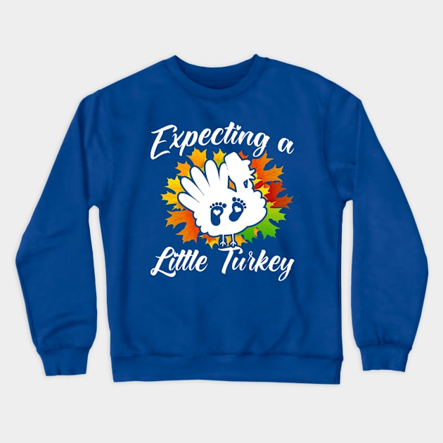 Expecting A Little Turkey Baby Reveal Pregnancy Announcement Crewneck Sweatshirt by Toeffishirts